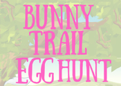 Bunny Trail Egg Hunt